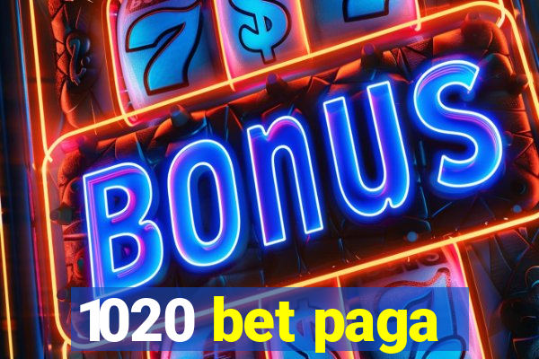 1020 bet paga